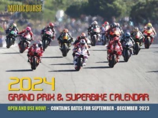 MOTOCOURSE 2024 GRAND PRIX & SUPERBIKE CALENDAR : The World's Leading Grand Prix & Superbike Calendar, Paperback / softback Book