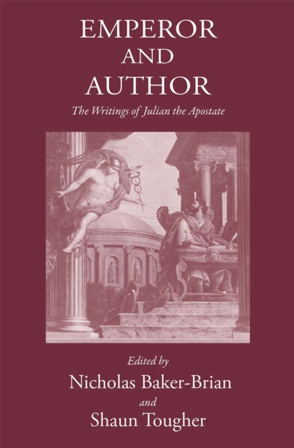 Emperor and Author : The Writings of Julian 'the Apostate', PDF eBook