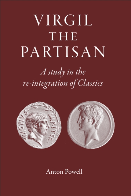 Virgil the Partisan : A Study in the re-integration of Classics, PDF eBook