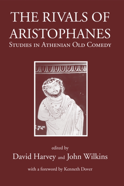 The Rivals of Aristophanes : Studies in Athenian Old Comedy, PDF eBook