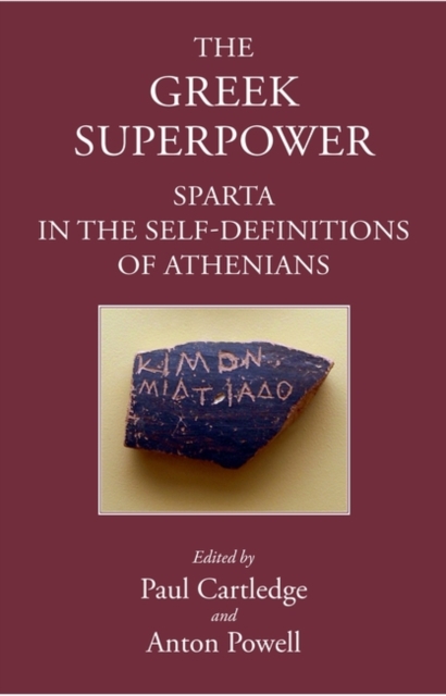 Greek Superpower : Sparta in the Self-Definitions of Athenians, Hardback Book