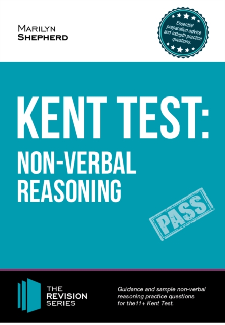 KENT TEST : Non-Verbal Reasoning - Guidance and Sample questions and answers for the 11+ Non-Verbal Reasoning Kent Test (Revision Series), EPUB eBook
