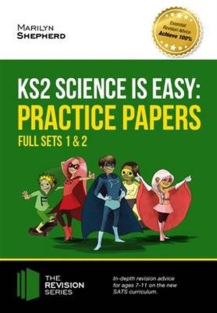 KS2 Science is Easy: Practice Papers - Full Sets of KS2 Science Sample Papers and the Full Marking Criteria - Achieve 100%, Paperback / softback Book