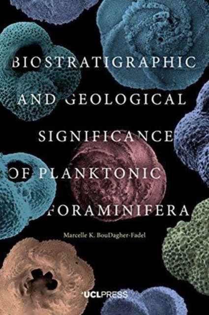 Biostratigraphic and Geological Significance of Planktonic Foraminifera, Hardback Book