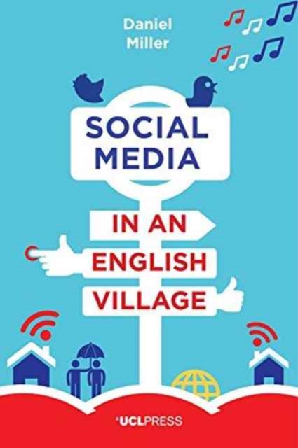 Social Media in an English Village : (Or How to Keep People at Just the Right Distance), Paperback / softback Book