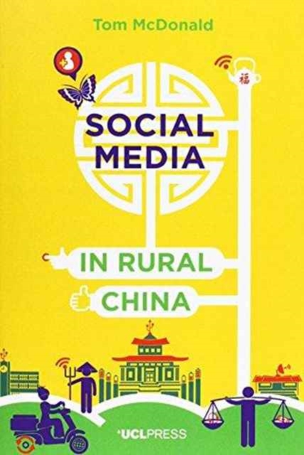 Social Media in Rural China : Social Networks and Moral Frameworks, Paperback / softback Book