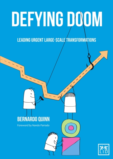 Defying Doom : Leading Urgent Large-Scale Transformations, Paperback / softback Book