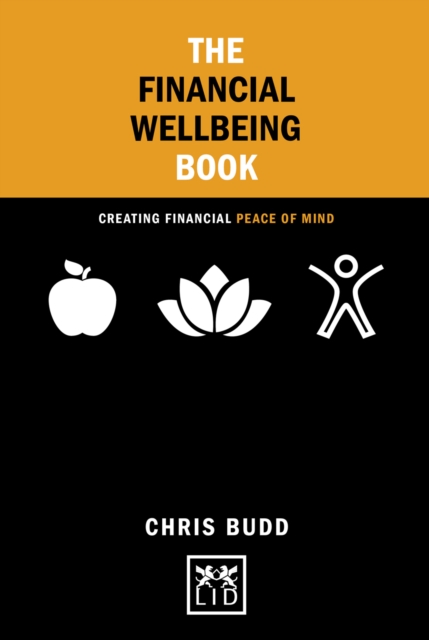 Financial Wellbeing Book: Creating Financial Peace of Mind, Hardback Book