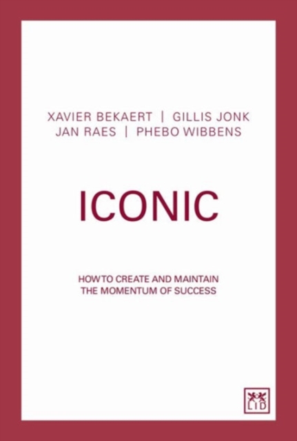 Iconic : How to Create a Virtuous Circle of Success, Hardback Book