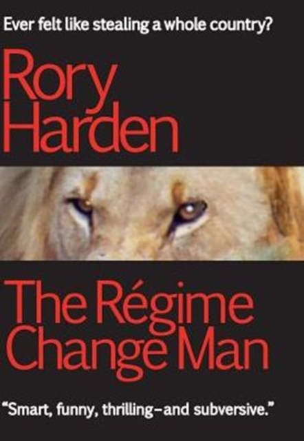 The Regime Change Man, Hardback Book