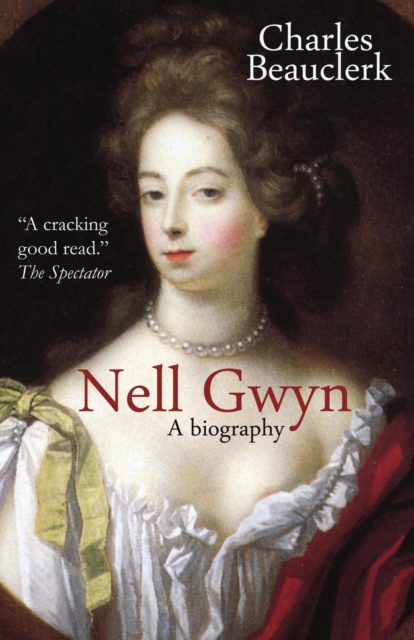 Nell Gwyn : A Biography, Paperback / softback Book