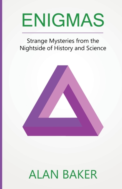 Enigmas : Strange Mysteries from the Nightside of History and Science, Paperback / softback Book