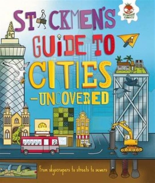 Cities - Uncovered : From skyscrapers to streets to sewers, Paperback / softback Book