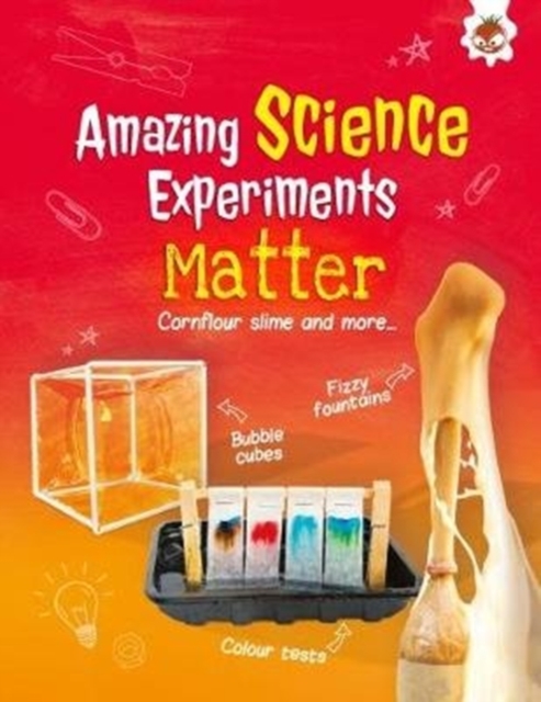 Matter : Cornflour slime and more..., Paperback / softback Book