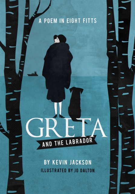 Greta and the Labrador : A Poem in Eight Fitts, Hardback Book