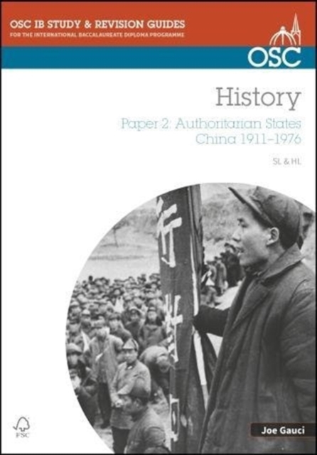 IB History SL & HL Paper 2 Authoritarian States: China 1911-1976, Paperback / softback Book