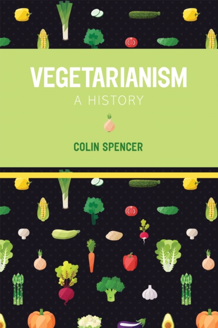 Vegetarianism: A History, Paperback / softback Book