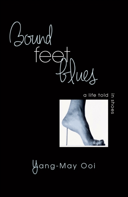 Bound Feet Blues : A Life Told in Shoes, Hardback Book