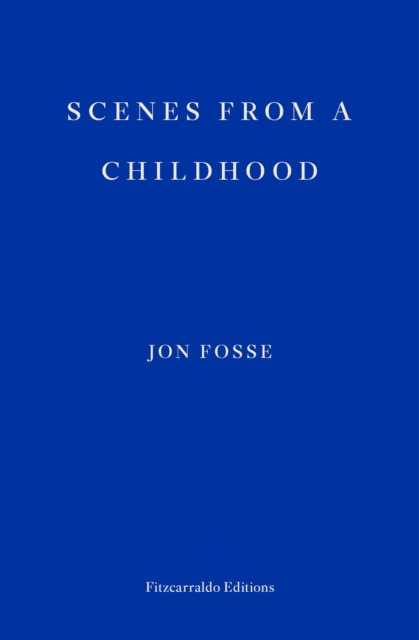 Scenes from a Childhood — WINNER OF THE 2023 NOBEL PRIZE IN LITERATURE, Paperback / softback Book