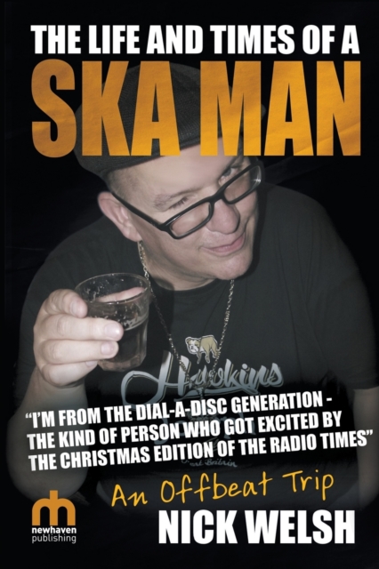 The Life and Times of a Ska Man : An Offbeat Trip, Paperback / softback Book