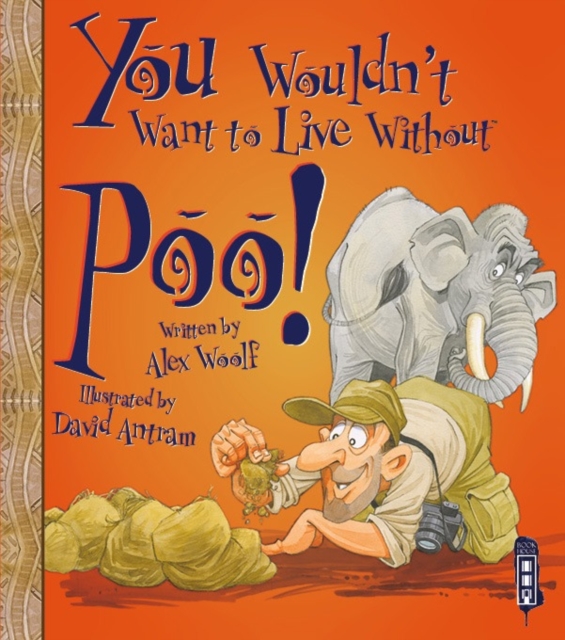 You Wouldn't Want To Live Without Poo!, Paperback / softback Book