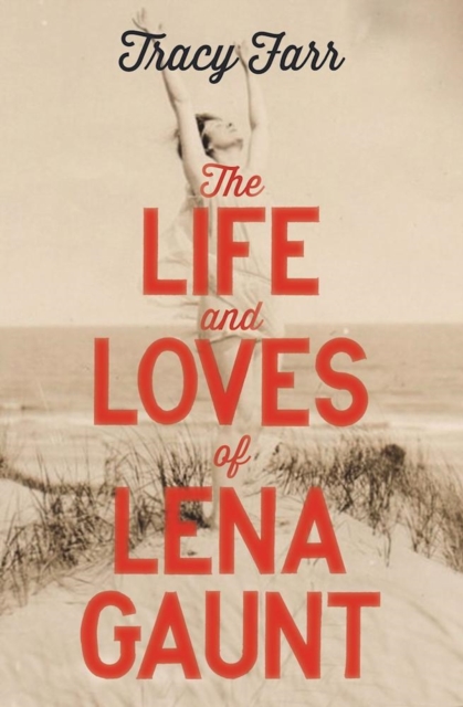 The Life and Loves of Lena Gaunt, Paperback / softback Book