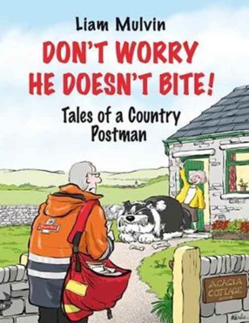 Don't Worry He Doesn't Bite! : Tales of a Country Postman, Hardback Book