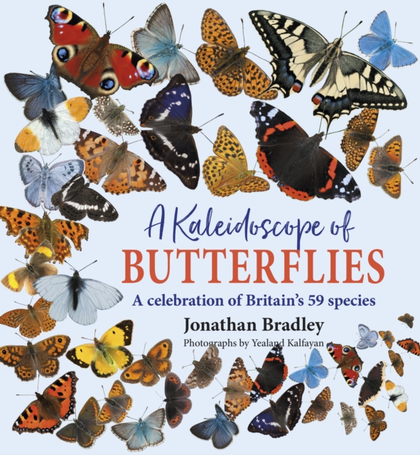 A Kaleidoscope of Butterflies : Britain's 59 resident species, Hardback Book