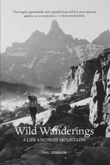 Wild Wanderings : A Life Amongst Mountains, Paperback / softback Book