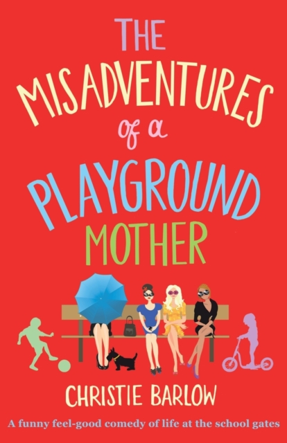 Misadventures of a Playground Mother, Paperback / softback Book