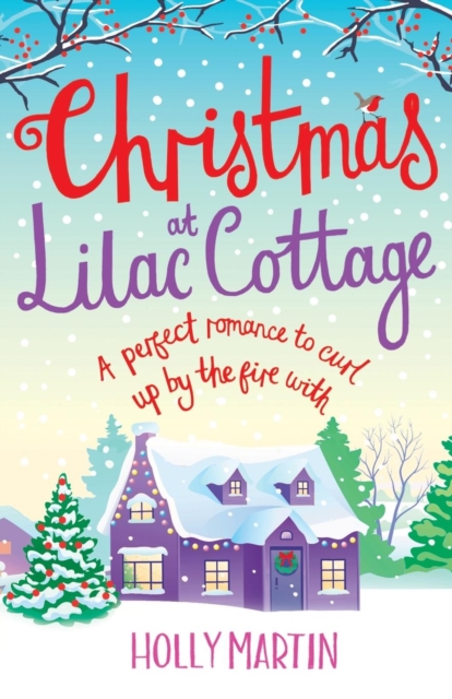Christmas at Lilac Cottage : A perfect romance to curl up by the fire with, Paperback / softback Book