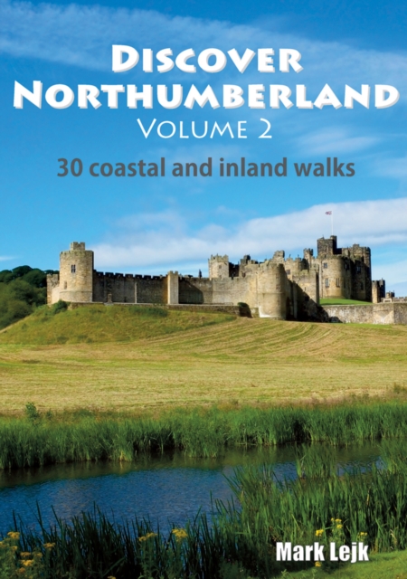 Discover Northumberland : 30 Coastal and Inland Walks Volume 2, Paperback / softback Book