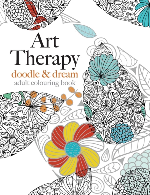 Art Therapy : Doodle & Dream, Paperback / softback Book