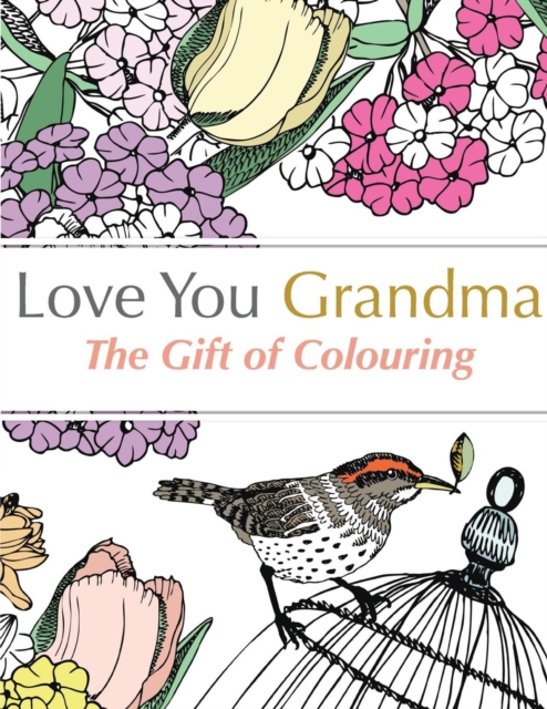 Love You Grandma : The Gift of Colouring, Paperback / softback Book