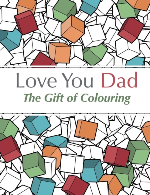 Love You Dad : The Gift of Colouring, Paperback / softback Book
