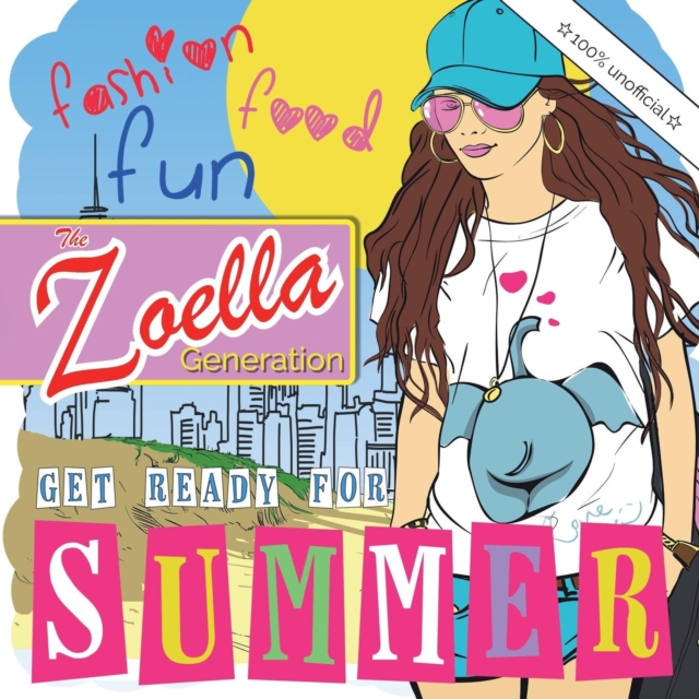 The Zoella Generation : Get Ready for Summer, Paperback / softback Book
