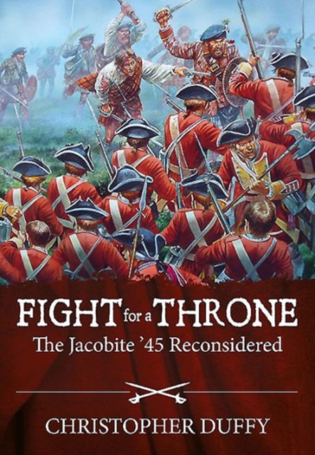 Fight for a Throne : The Jacobite '45 Reconsidered, Hardback Book