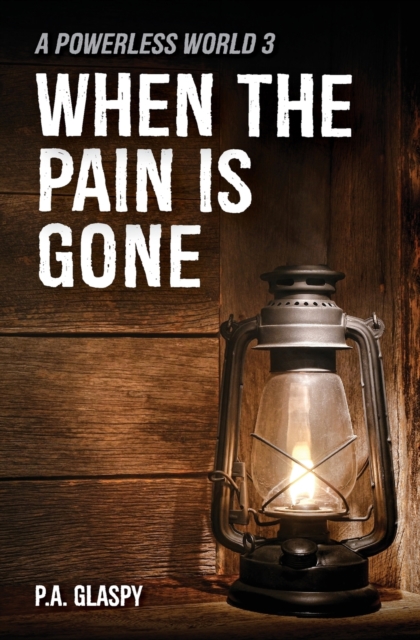 When the Pain Is Gone : A Powerless World 3, Paperback / softback Book
