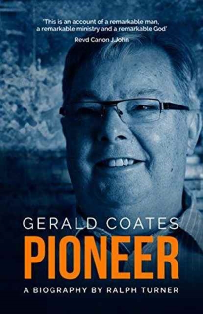 Gerald Coates, Pioneer : A Biography, Hardback Book