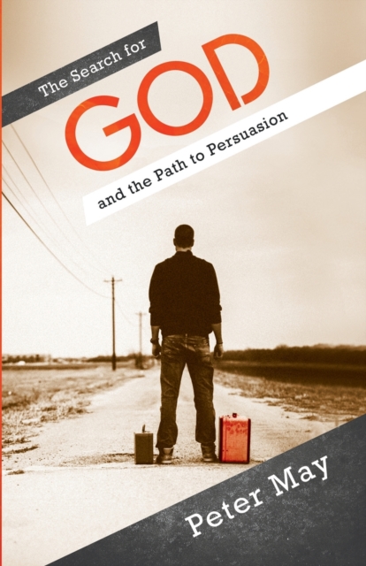 The Search For God and the Path to Persuasion, Paperback / softback Book