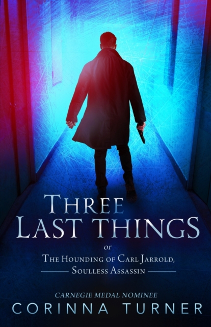 Three Last Things : or The Hounding of Carl Jarrold, Soulless Assassin, Paperback / softback Book