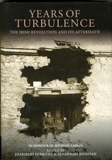 Years of Turbulence : The Irish Revolution and Its Aftermath, Hardback Book