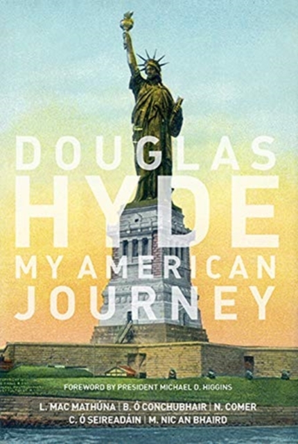 Douglas Hyde : My American Journey, Hardback Book