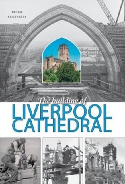 The Building of Liverpool Cathedral, Paperback / softback Book
