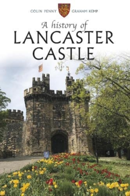 A History of Lancaster Castle, Paperback / softback Book