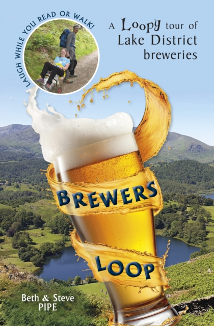 Brewers Loop : A Loopy tour of Lake District breweries, Paperback / softback Book