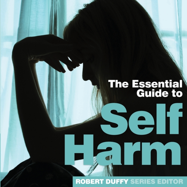 Self Harm : The Essential Guide, Paperback / softback Book