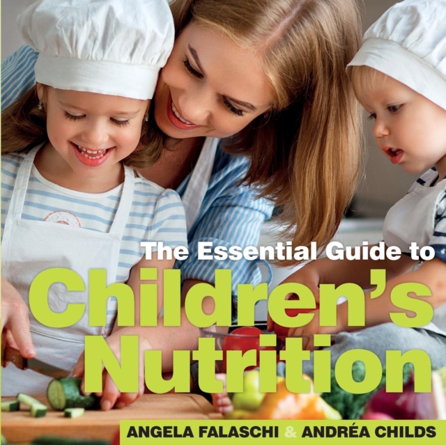 Children's Nutrition : The Essential Guide, Paperback / softback Book