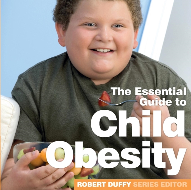 Child Obesity : The Essential Guide, Paperback / softback Book