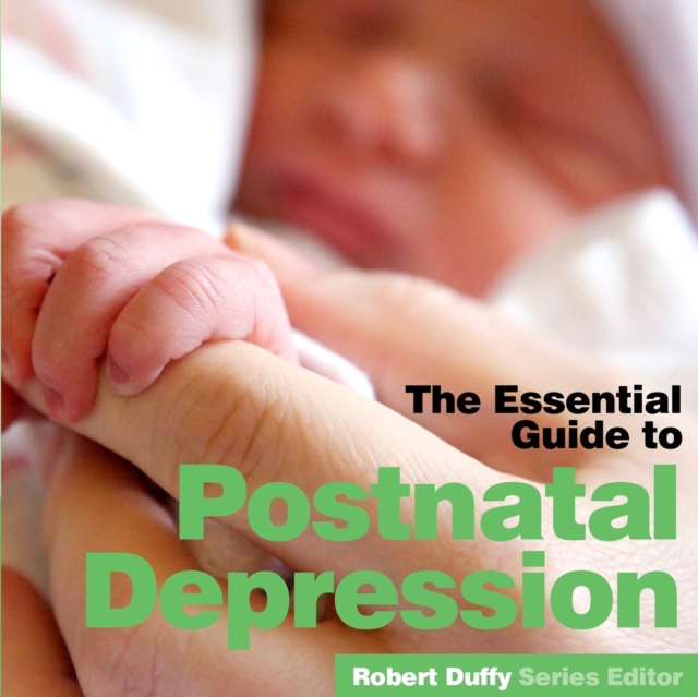 Post Natal Depression : The Essential Guide, Paperback / softback Book